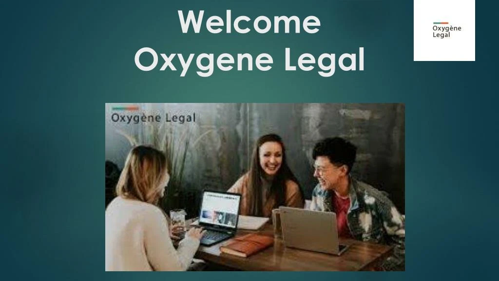 welcome oxygene legal