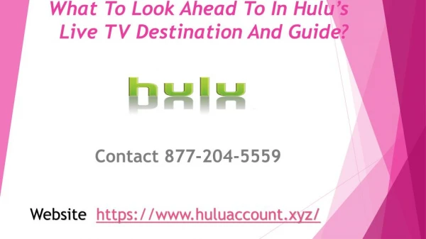 What To Look Ahead To In Huluâ€™s Live TV Destination And Guide?