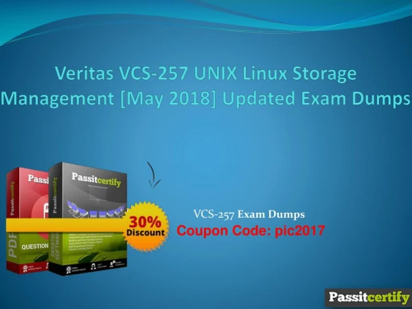 Veritas VCS-257 UNIX Linux Storage Management [May 2018] Updated Exam Dumps