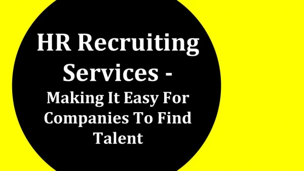 HR Recruiting Services-Making It Easy For Companies To Find Talent