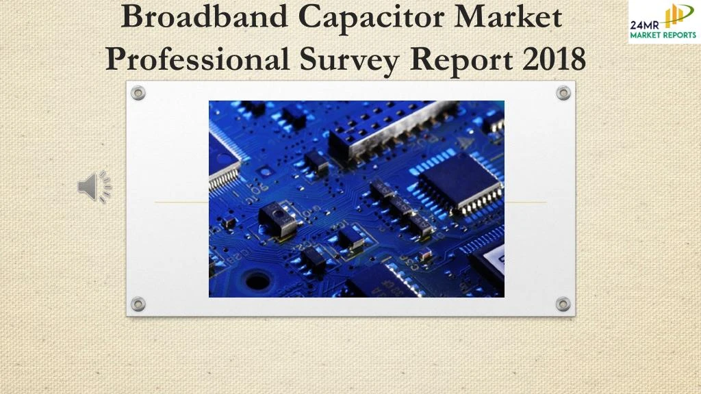 broadband capacitor market professional survey report 2018