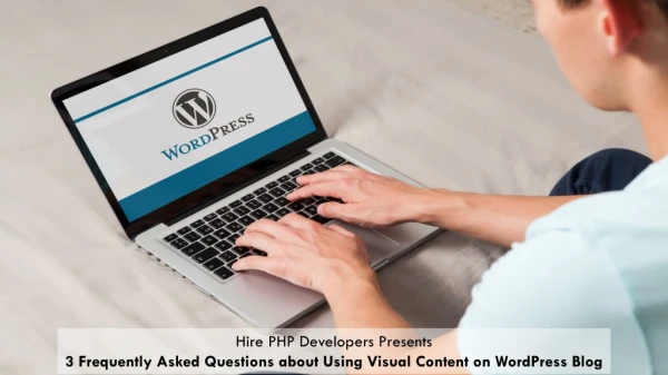 3 Frequently Asked Questions about Using Visual Content on WordPress Blog