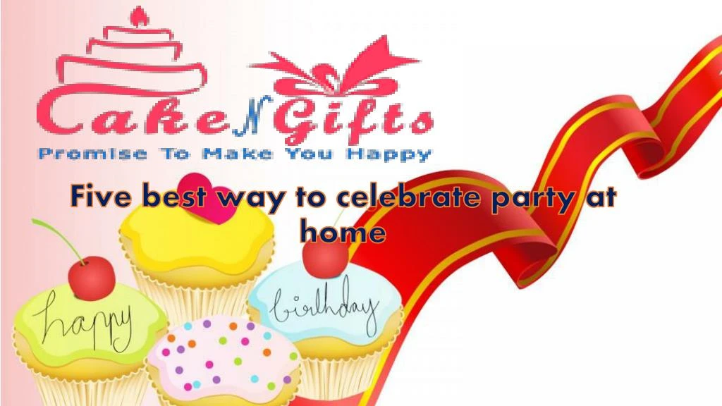 five best way to celebrate party at home