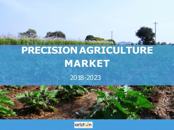 Precision Farming Market Analysis 2023 | Arizton