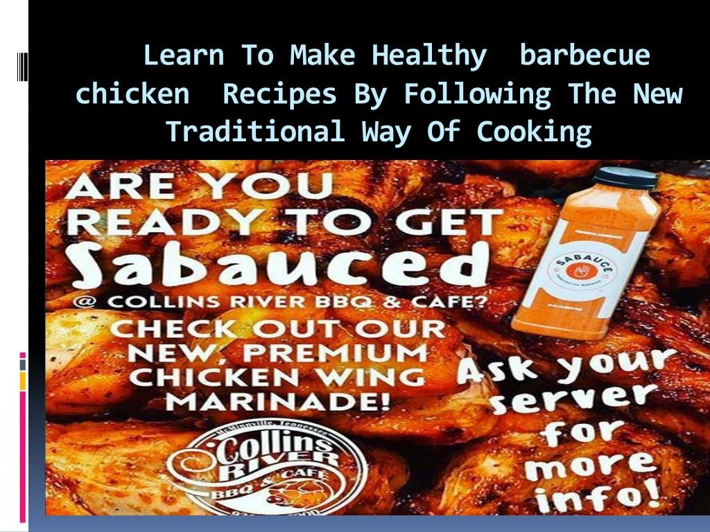 learn to make healthy barbecue chicken recipes by following the new traditional way of cooking