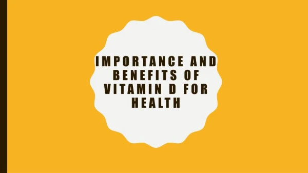 Importance And Benefits Of Vitamin D For Health
