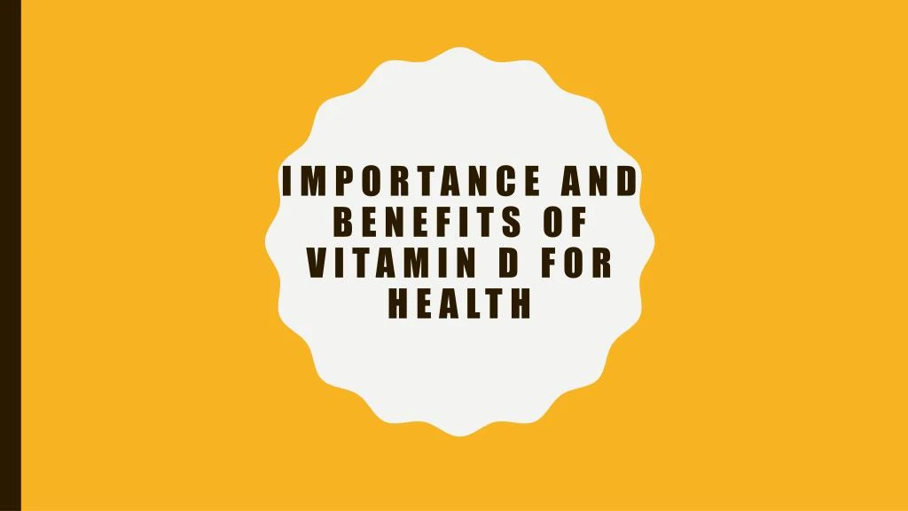 importance and benefits of vitamin d for health
