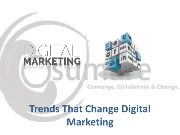 Trends that change digital marketing