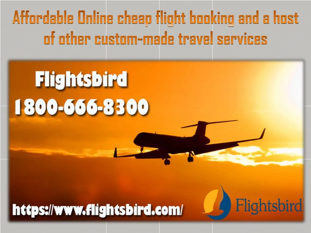 affordable online cheap flight booking and a host of other custom made travel services