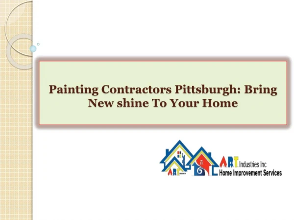 Painting Contractors Pittsburgh-Bring New shine To Your Home
