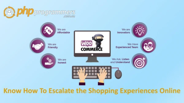 Know How To Escalate the Shopping Experiences Online