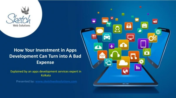 How Your Investment in Apps Development Can Turn into A Bad Expense