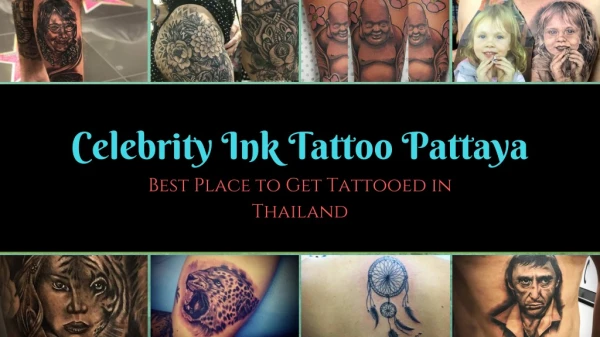 Celebrity Ink Tattoo Pattaya – Best Place to Get Tattooed in Thailand