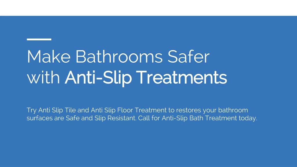 make bathrooms safer with anti slip treatments