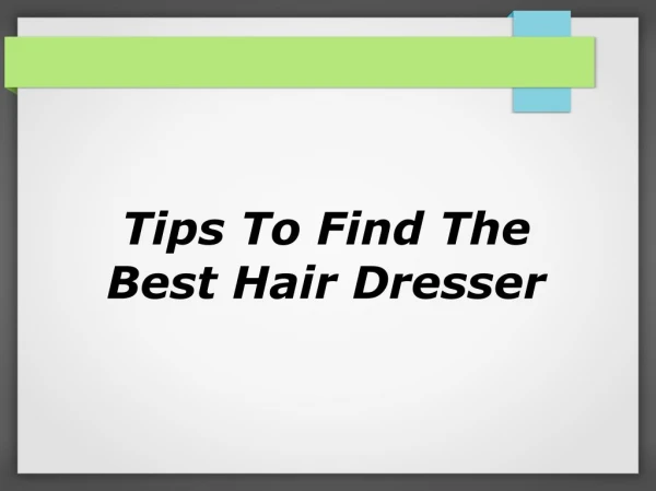 Tips To Find The Best Hair Dresser
