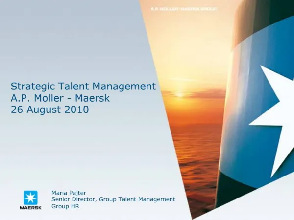 Strategic Talent Management A.P. Moller - Maersk 26 August 2010