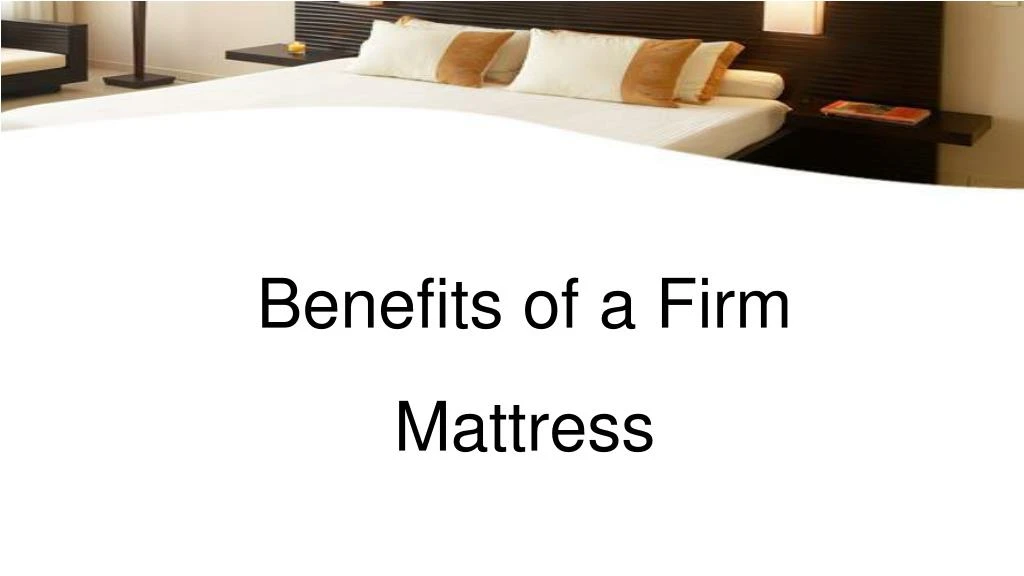 benefits of a firm mattress