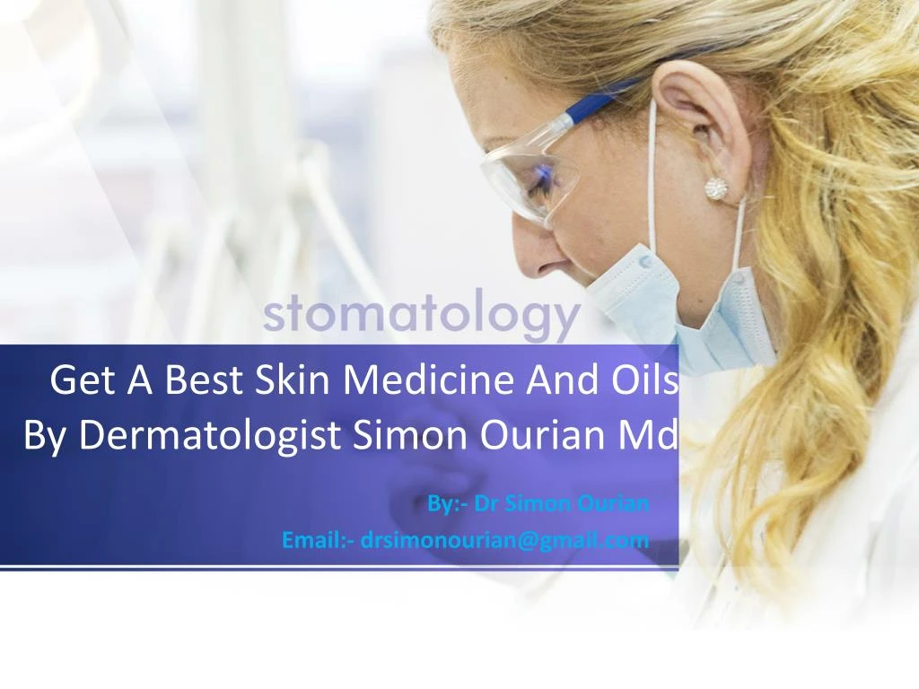 get a best skin medicine and oils by dermatologist simon ourian md