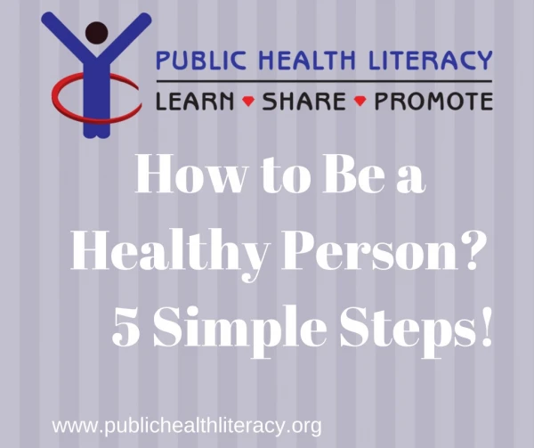 How to Be a Healthy Person? 5 Simple Steps!
