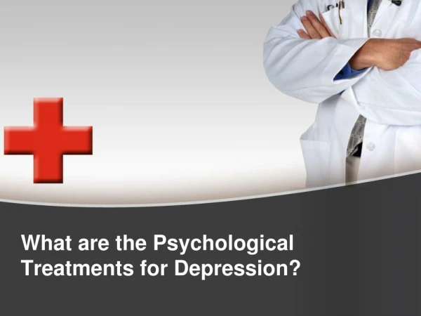What are the psychological treatments for depression?