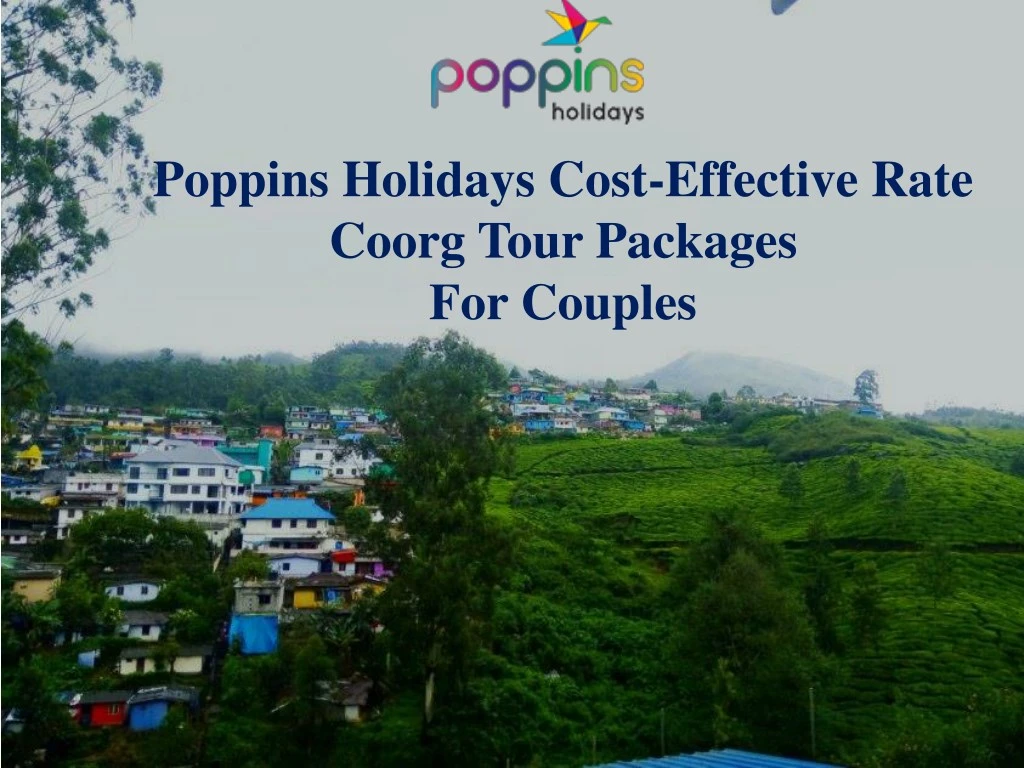 poppins holidays cost effective rate coorg tour
