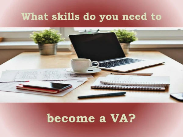 What Skills Do You Need to Become a VA?