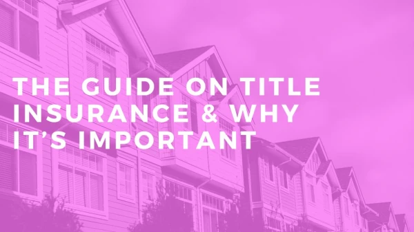 The Guide on Title Insurance