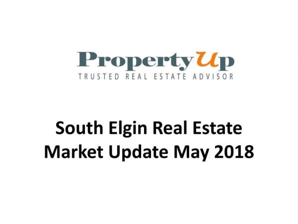 South Elgin Real Estate Market Update May 2018.
