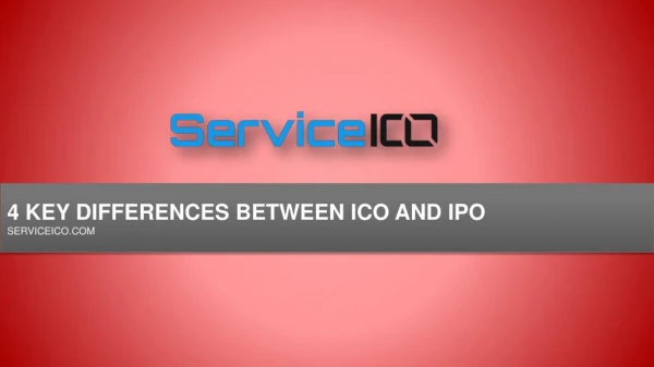 ServiceICO.com | 4 Key Differences Between ICO and IPO | ICO Promotion Services