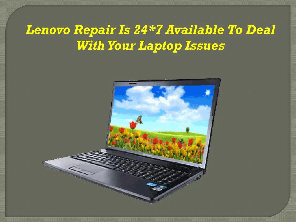 lenovo repair is 24 7 available to deal with your