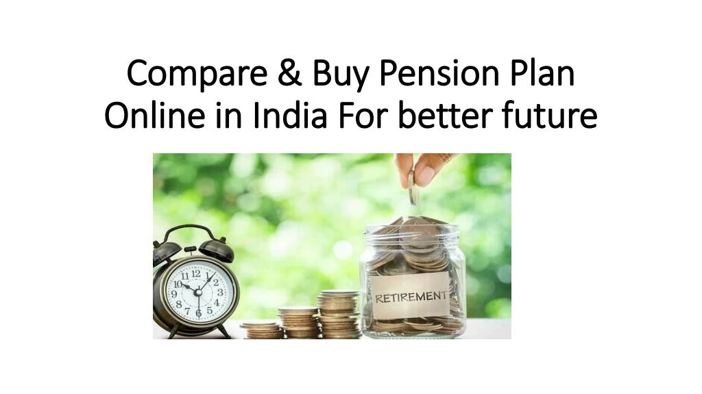 compare buy pension plan online in india for better future