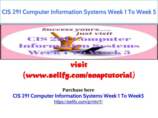 CIS 291 Computer Information Systems Week 1 To Week 5