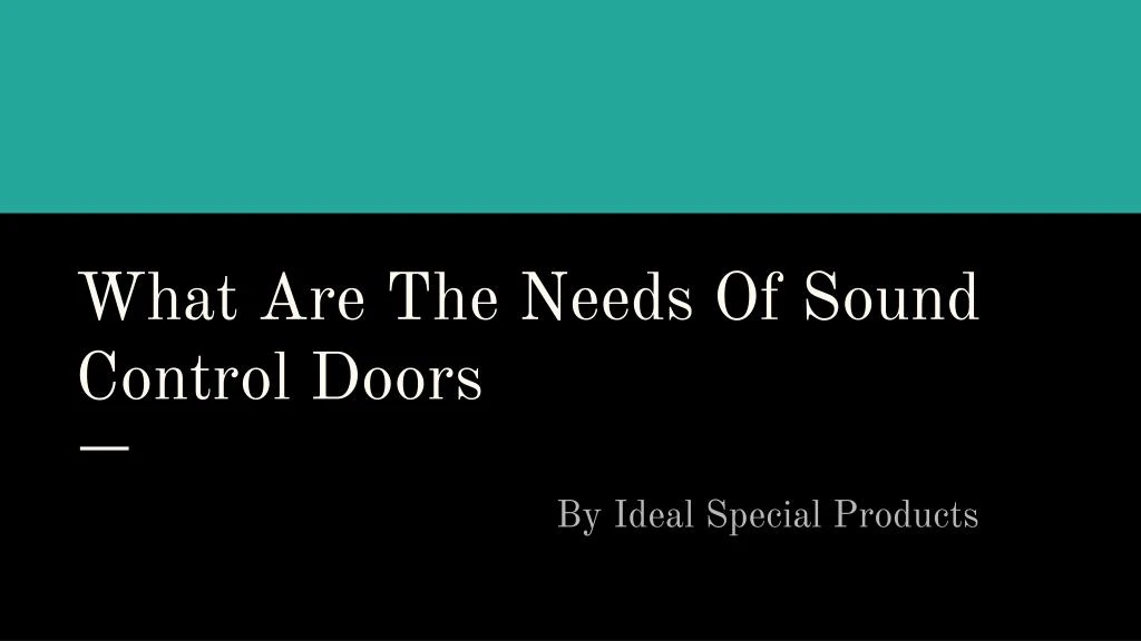 what are the needs of sound control doors