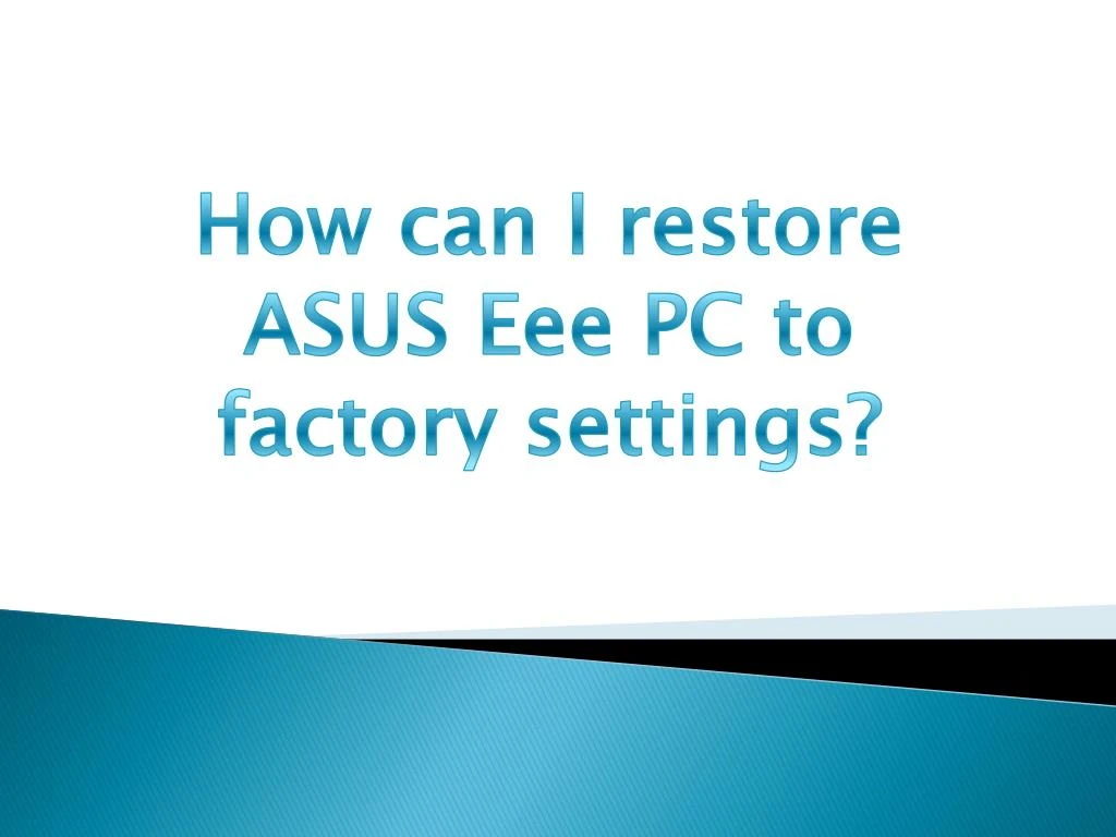 how can i restore asus eee pc to factory settings