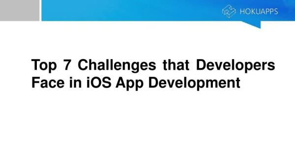 Top 7 Challenges that Developers Face in iOS App Development