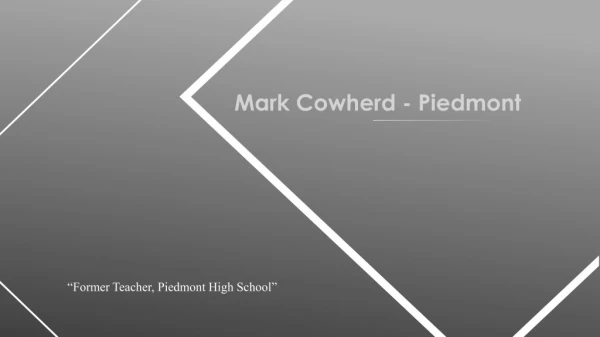 Mark Cowherd - Former Teacher, Piedmont High School
