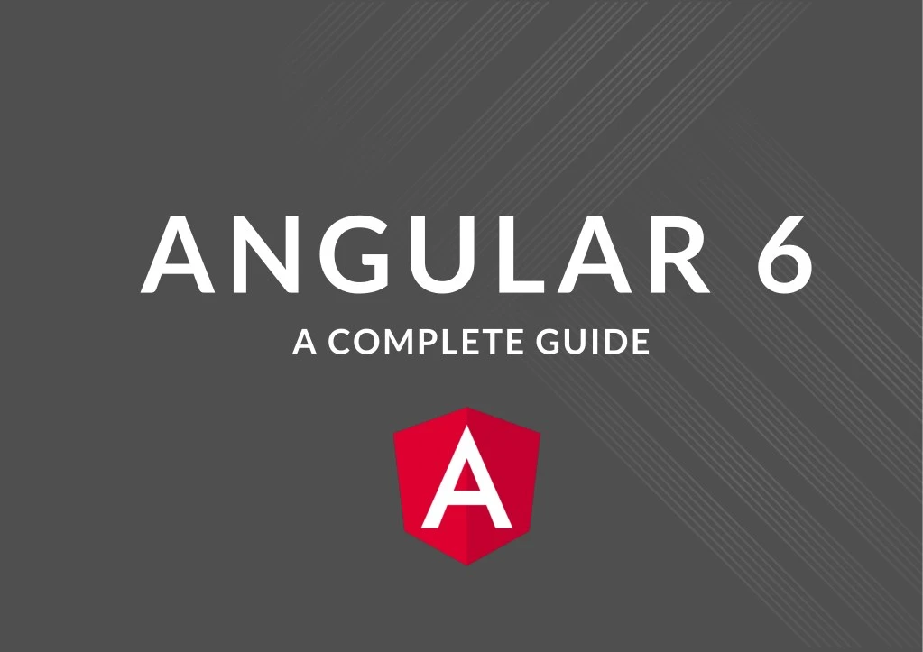 angular 6 a complete guide