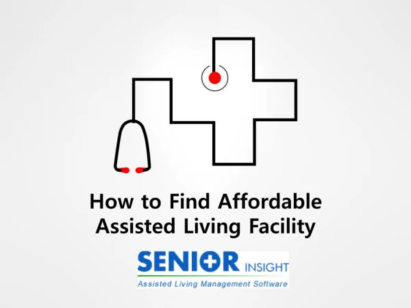 How to find affordable assisted living facility - Senior Insight