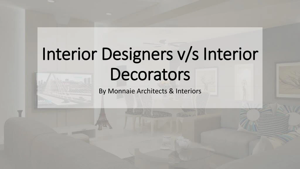interior designers v s interior decorators
