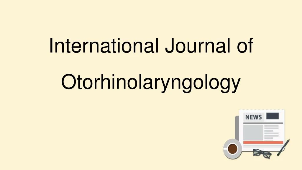 international journal of otorhinolaryngology