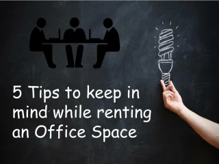 5 Tips to keep in mind while renting an Office Space - slide 1