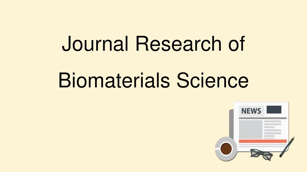 journal research of biomaterials science