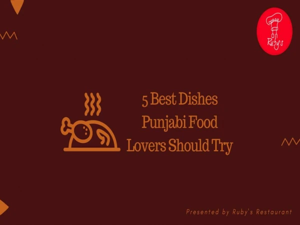 5 Best Dishes Punjabi Food Lovers Should Try
