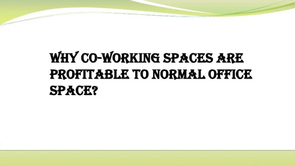 Why Co-working Spaces are profitable than Normal Office Space?