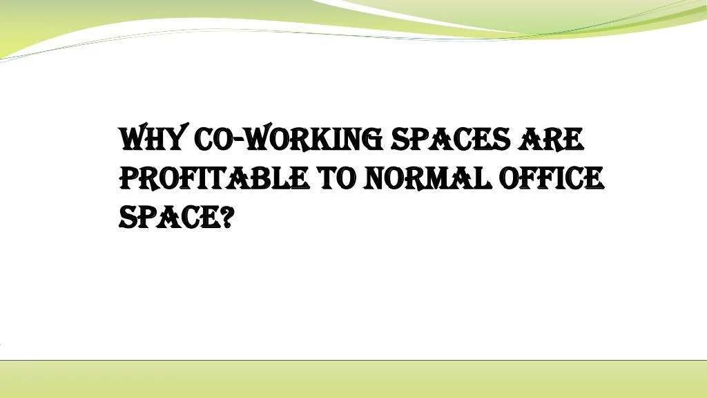 why co working spaces are profitable to normal