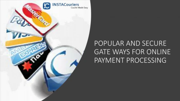 POPULAR AND SECURE GATE WAYS FOR ONLINE PAYMENT PROCESSING