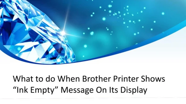 what to do when Brother Printer Shows â€œInk Emptyâ€ Message On Its Display