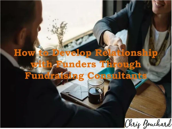How to Develop Relationship with Funders Through Fundraising Consultants