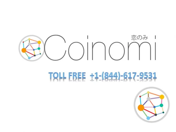 Coinomi support number 1-(844)-617-9531