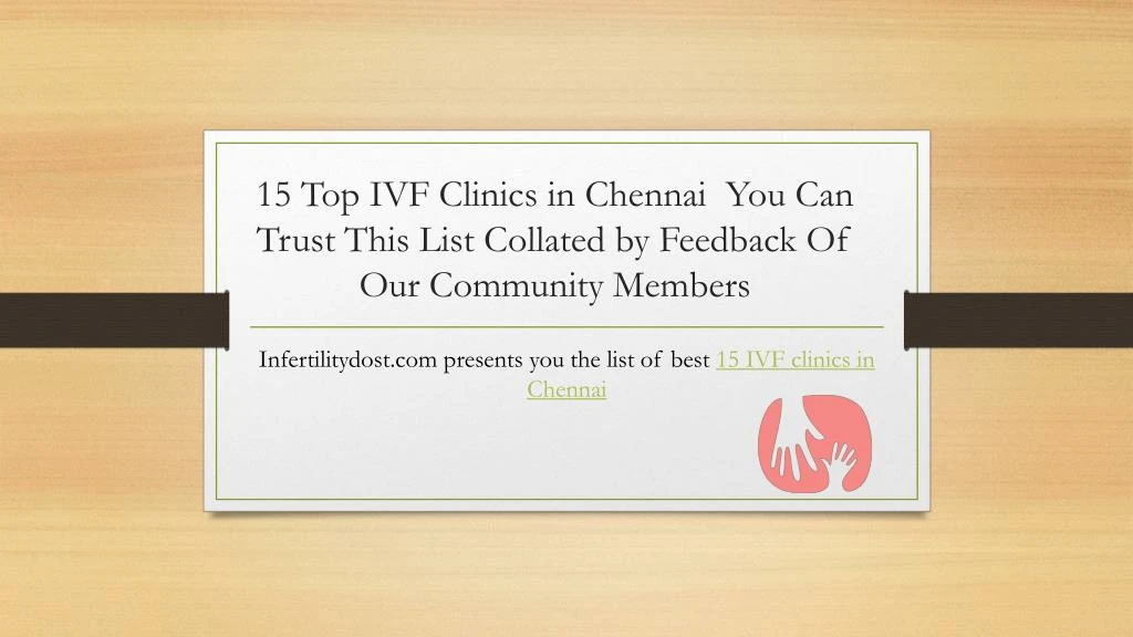 15 top ivf clinics in chennai you can trust this list collated by feedback of our community members